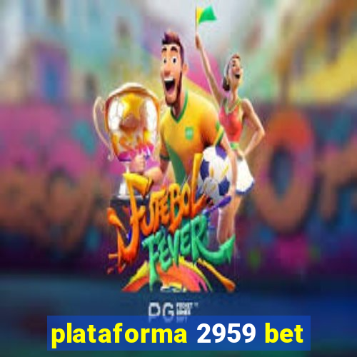 plataforma 2959 bet